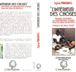 « L’intérieur Des Choses » (Maladie, Divination Et Reproduction Sociale Chez Les Bisa Du Burkina)